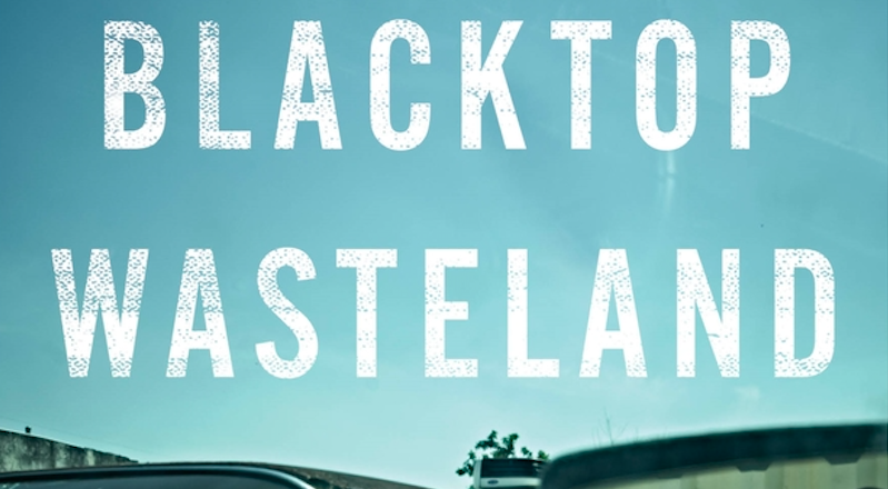 black top wasteland black top wasteland