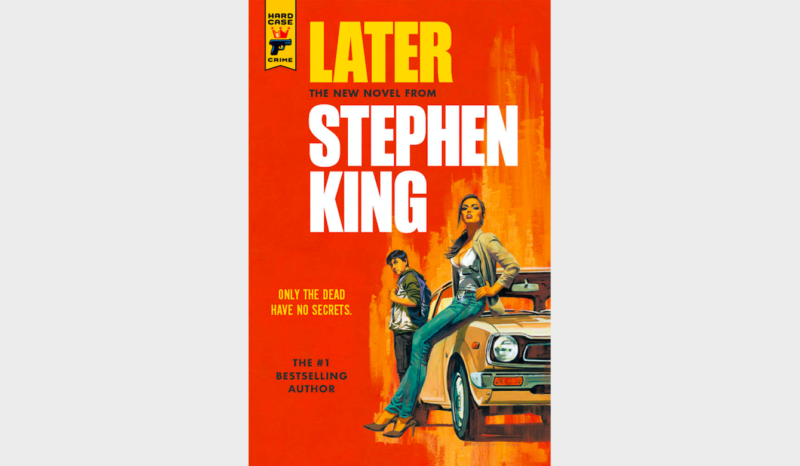 Review Later By Stephen King Out Now From Hard Case Crime Hollywood Soapbox